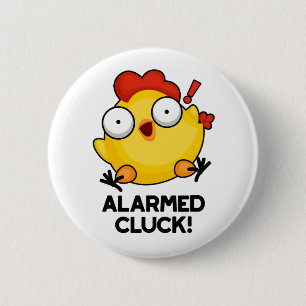Alarmed Cluck Funny Chicken Clock Pun  Button