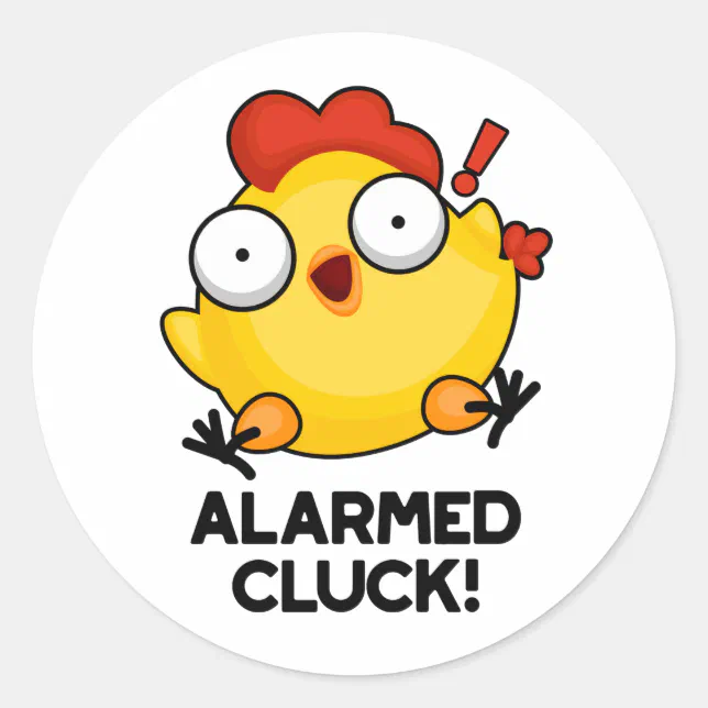 Alarmed Cluck Funny Chicken Clock Pun Classic Round Sticker | Zazzle