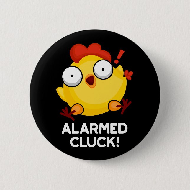 Alarmed Cluck Funny Chicken Clock Pun Dark BG Button (Front)