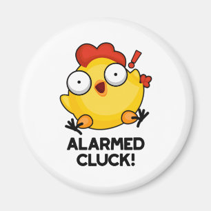 Alarmed Cluck Funny Chicken Clock Pun Magnet