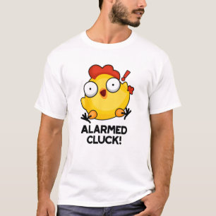 Alarmed Cluck Funny Chicken Clock Pun T-Shirt