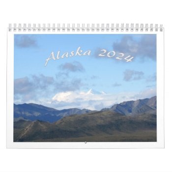 Alaska 2024 Calendar by Firecrackinmama at Zazzle