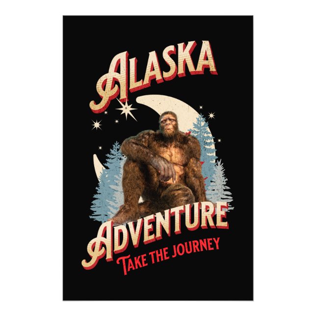 Alaska Adventure. Take the Journey Bigfoot Photo Print (Front)