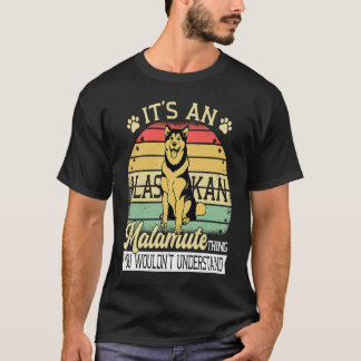 Alaska Breed Its A Dog Thing Adorable Giant Alaska T-Shirt