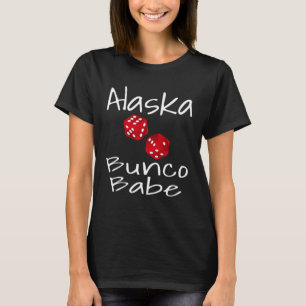 Alaska Bunco Babe  Dice Game Player  Winner Mom T-Shirt