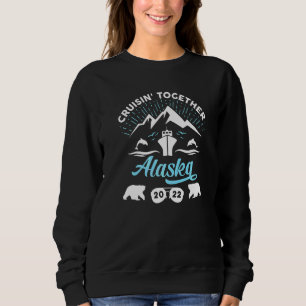 Alaska Cruise 2022 Family Friends Group Travel Mat Sweatshirt