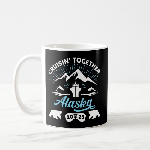 Alaska Cruise 2023 Family Summer Vacation Travel Coffee Mug