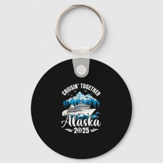 Alaska Cruise 2025 Cruisin Together Family Vacatio Keychain