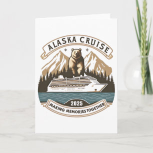 Alaska Cruise 2025 Making Memories Together Card