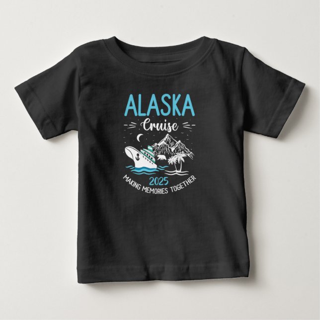 Alaska Cruise 2025 Matching Family Baby T-Shirt (Front)
