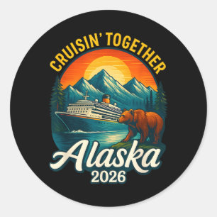 Alaska Cruise 2026 Cruisin Together Matching Classic Round Sticker