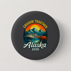 Alaska Cruise 2026 Cruisin Together Matching Famil Button