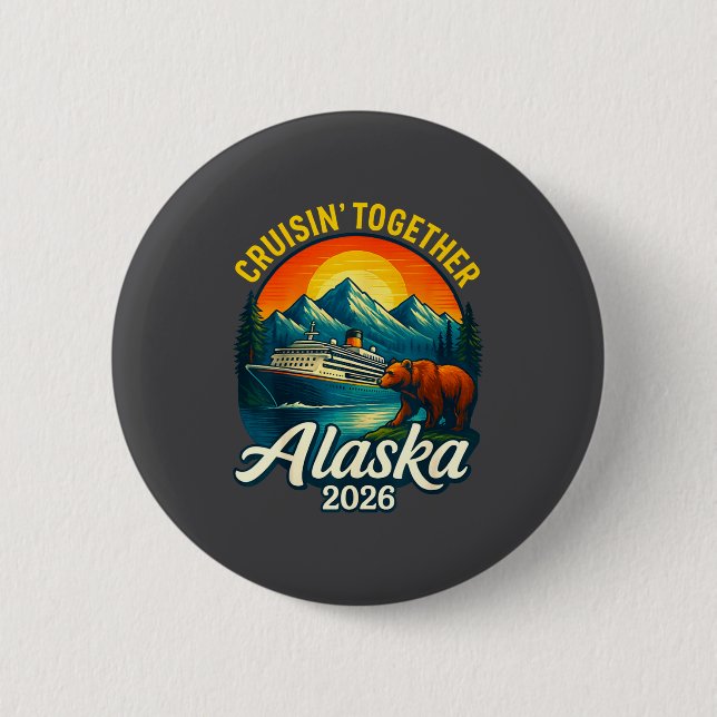 Alaska Cruise 2026 Cruisin Together Matching Famil Button (Front)