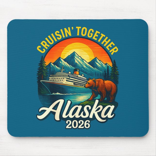 Alaska Cruise 2026 Cruisin Together Matching Famil Mouse Pad (Front)