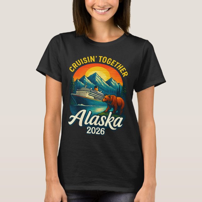 Alaska Cruise 2026 Cruisin Together Matching Famil T-Shirt (Front)