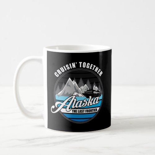 Alaska Cruise Family Trip Coffee Mug