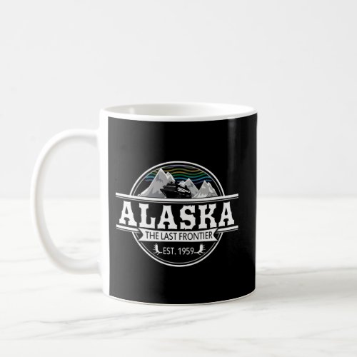 Alaska Cruise Last Frontier Vacation Coffee Mug