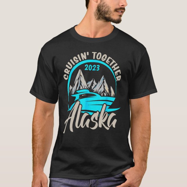 Alaska Cruising Together 2023 Alaskan Cruise Famil T-Shirt (Front)