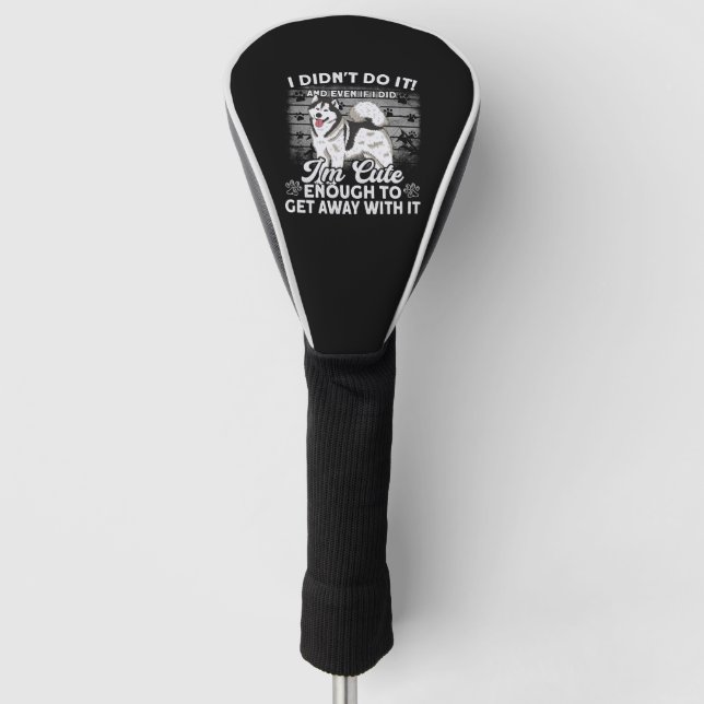 Alaska Dog Clothing I Didnt Do It Alaskan Malamute Golf Head Cover (Front)