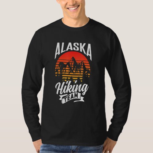 Alaska Hiking Team Nature Hiker Hike T_Shirt