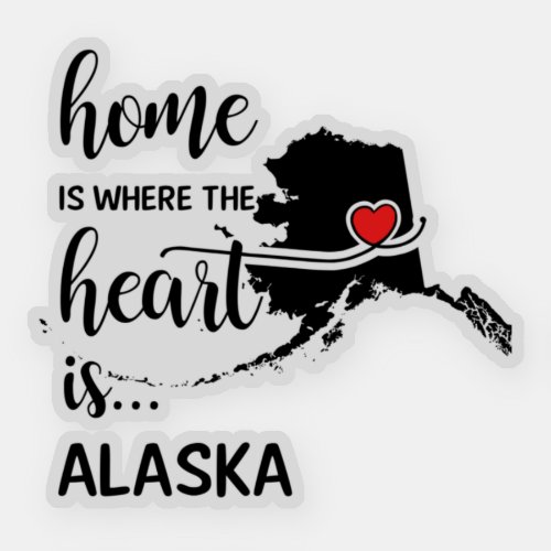 Alaska home is where the heart is sticker