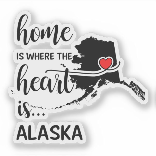 Alaska home is where the heart is sticker (Front)
