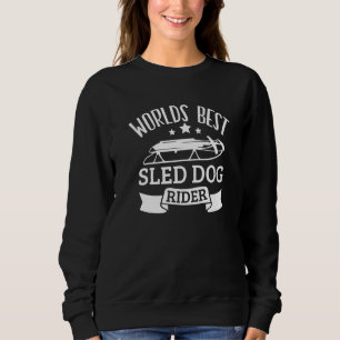 Alaska husky sled dog racing and mushing  15 sweatshirt