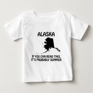 Alaska - If You Can Read This It's Probably Summer Baby T-Shirt