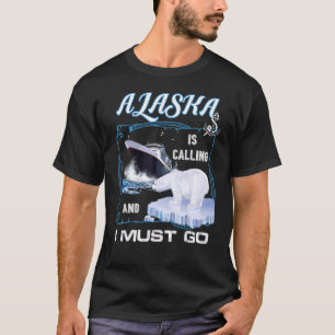 Alaska is Calling and I Must Go Cruising T-Shirt