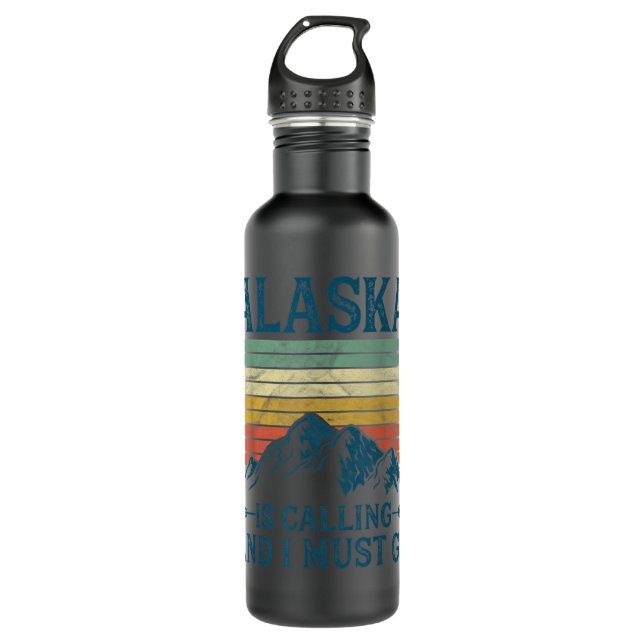 Alaska Is Calling And I Must Go Stainless Steel Water Bottle (Front)