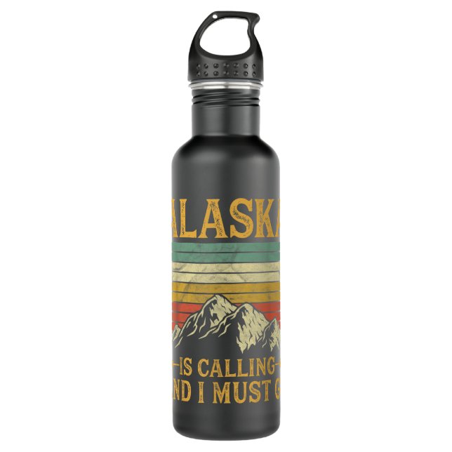 Alaska Is Calling And I Must Go   Stainless Steel Water Bottle (Front)