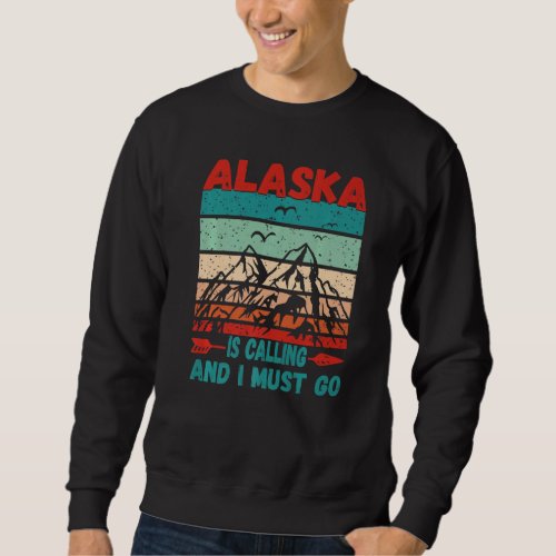 Alaska Is Calling And I Must Go Vintage Mountains  Sweatshirt