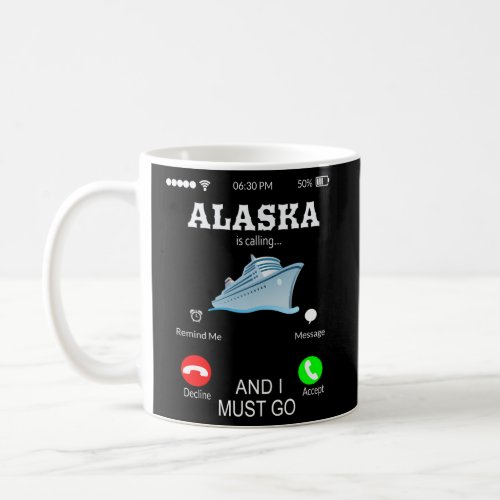 Alaska Is Calling Vacation Coffee Mug