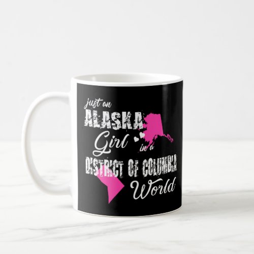 Alaska  Just An Alaska Girl In A District Of Colum Coffee Mug