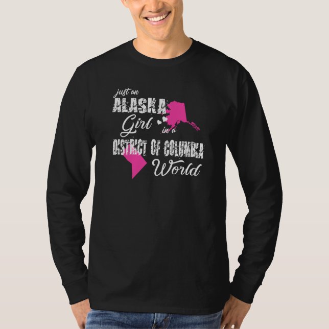 Alaska  Just An Alaska Girl In A District Of Colum T-Shirt (Front)