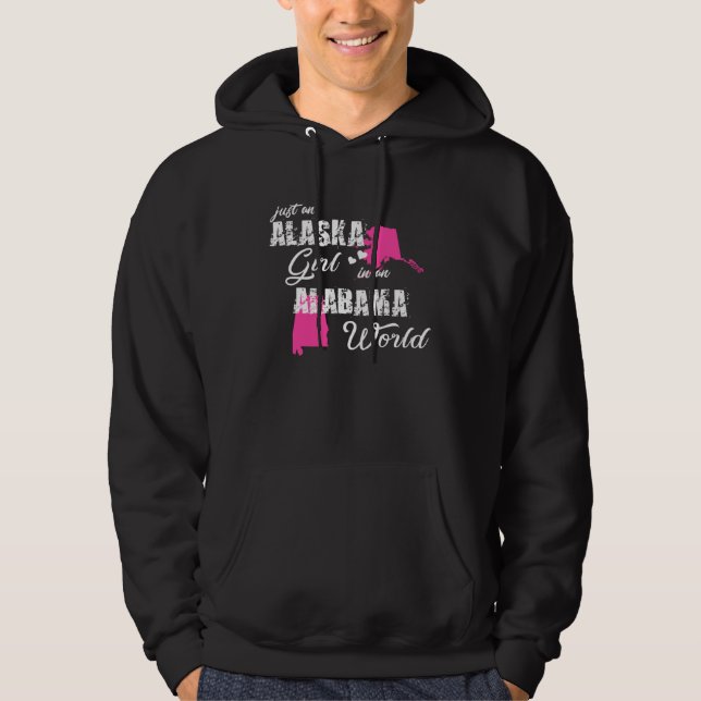 Alaska  Just an Alaska girl in an Alabama Hoodie (Front)