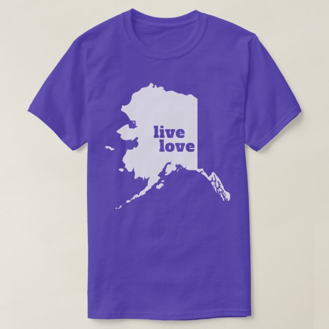 Alaska Live Love Alaska T-Shirt (Design Front)