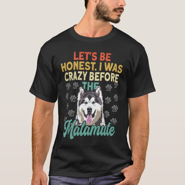Alaska Malamute Adorable I Was Crazy Before Alaska T-Shirt (Front)