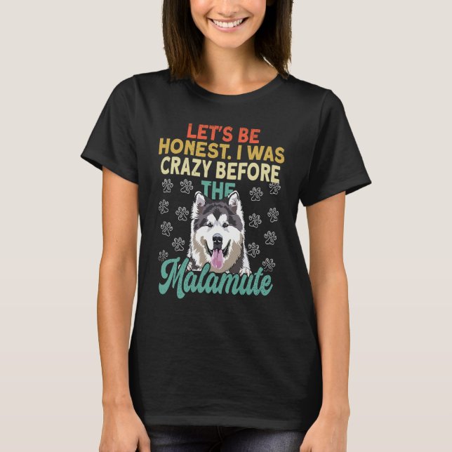 Alaska Malamute Adorable I Was Crazy Before Alaska T-Shirt (Front)