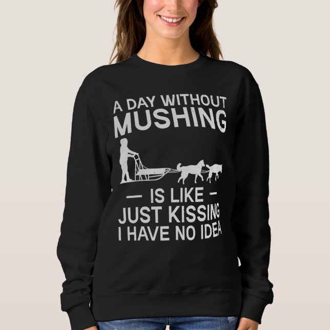 Alaska Mushing Dog Sled Rider Huskies Winter Sport Sweatshirt (Front)