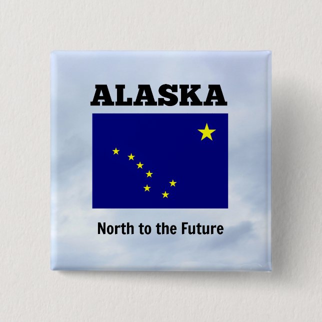 Alaska, North to the Future Button (Front)