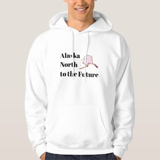 Alaska North to the Future Hoodie (Front)