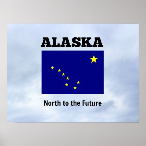 Alaska North to the Future Poster