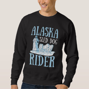 Alaska Sled Dog Rider for an Alaska Sled Dog Rider Sweatshirt