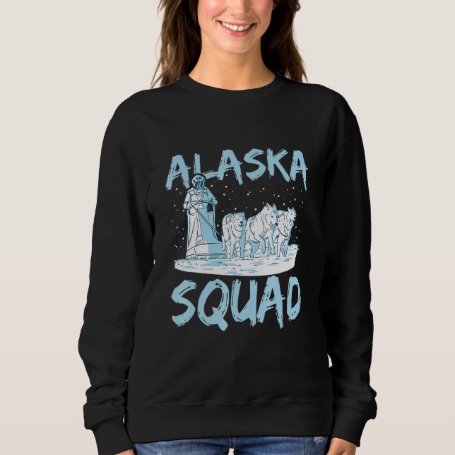 Alaska Squad for an Alaska Sled Dog Rider Sweatshirt (Front)