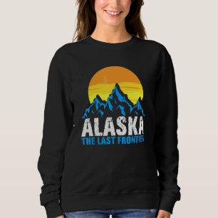 Alaska The Last Frontier  Alaskan Mountains Sweatshirt