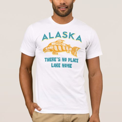 Alaska Theres no place like Nome T_Shirt