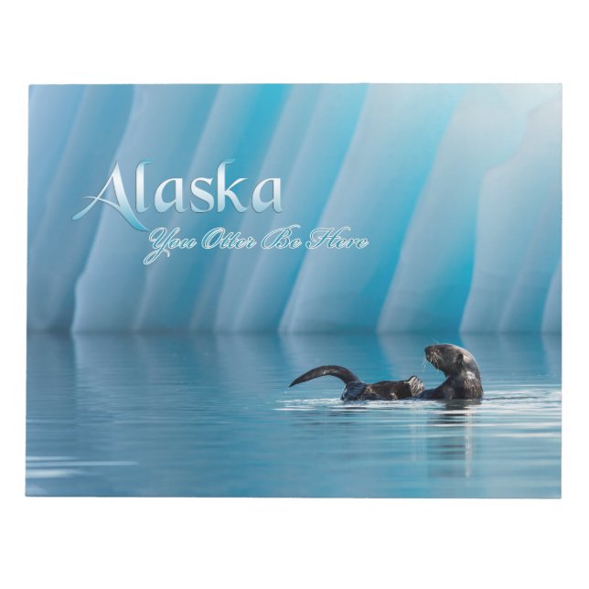 Alaska-You Otter Be Here Notepad (Front)