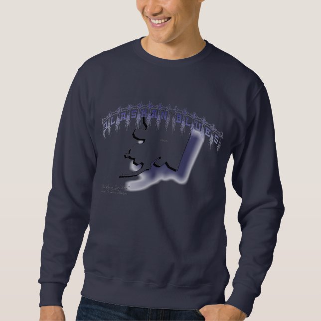 alaskan blues 1 sweatshirt (Front)