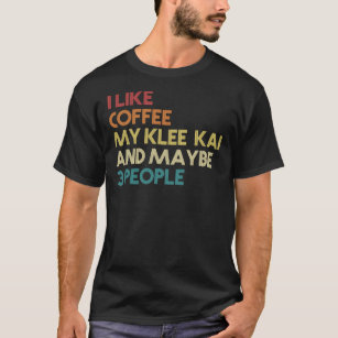 Alaskan Klee Kai Dog Owner Coffee Lovers Quote Vin T-Shirt